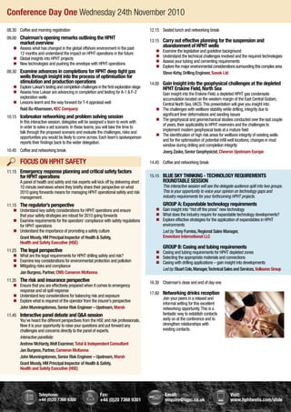 Conference Day One Wednesday 24th November 2010
08.30	 Coffee and morning registration
09.00 	Chairman’s opening remarks outlining the HPHT
market overview
	 n 	Assess what has changed in the global offshore environment in the past
12 months and understand the impact on HPHT operations in the future
	 n 	Global insights into HPHT projects
	 n 	New technologies and pushing the envelope with HPHT operations
09.30 	Examine advances in completions for HPHT deep tight gas
wells through insight into the process of optimisation for
stimulation and production operations
	 n	ExploreLuksar’s testing andcompletionchallengesinthefirstexplorationstage
	 n 	Assess how Luksar are advancing in completion and testing forA-1  F-2
exploration wells
	 n 	Lessons learnt and the way forward forT-4 appraisal well
			 Raid Bu-Khamseen,KEC Company
10.15 	 Icebreaker networking and problem solving session
			In this interactive session,delegates will be assigned a team to work with
in order to solve a set scenario.In these teams,you will take the time to
talk through the proposed scenario and evaluate the challenges,risks and
opportunities you would be likely to come across.Each team’s spokesperson
reports their findings back to the wider delegation.
10.45 	 Coffee and networking break
			 FOCUS ON HPHT SAFETY
11.15	Emergency response planning and critical safety factors
for HPHT operations
			A panel of health and safety and risk experts will kick off by delivering short
10 minute overviews where they briefly share their perspective on what
2010 going forwards means for managing HPHT operational safety and risk
management.
11.15 	 The regulator’s perspective
	 n 	Understand key safety considerations for HPHT operations and ensure
that your safety strategies are robust for 2010 going forwards
	 n 	Examine requirements for the operators’ compliance with safety regulations
for HPHT operations
	 n 	Understand the importance of promoting a safety culture
			Grant Moody,HM Principal Inspector of Health  Safety,
Health and Safety Executive (HSE)
11.25 	 The legal perspective
	 n 	What are the legal requirements for HPHT drilling safety and risk?
	 n 	Examine key considerations for environmental protection and pollution
	 n 	Mitigating risks and compliance
			 Jan Burgess,Partner,CMS Cameron McKenna
11.35 	 The risk and insurance perspective
	 n 	Ensure that you are effectively prepared when it comes to emergency
response and oil spill response
	 n 	Understand key considerations for balancing risk and exposure
	 n 	Explore what is required of the operator from the insurer’s perspective
			 John Munningstomes,Senior Risk Engineer – Upstream,Marsh
11.45 	 Interactive panel debate and QA session
			You’ve heard the different perspectives from the HSE and risk professionals.
Now it is your opportunity to raise your questions and put forward any
challenges and concerns directly to the panel of experts.
			 Interactive panellists:
			 Andrew McHardy,Well Examiner,Total  Independent Consultant
			 Jan Burgess,Partner,Cameron McKenna
			 John Munningstomes,Senior Risk Engineer – Upstream,Marsh
			 Grant Moody,HM Principal Inspector of Health  Safety,
			 Health and Safety Executive (HSE)
12.15 	 Seated lunch and networking break
13.15 	Carry out effective planning for the suspension and
abandonment of HPHT wells
	 n 	Examine the legislative and guideline background
	 n 	Understand the technical challenges involved and the required technologies
	 n 	Assess your tubing and cementing requirements
	 n 	Explorethemajorenvironmentalconsiderations surroundingthiscomplexarea
			 Steve Kirby,Drilling Engineer,Sasok Ltd
14.00 	Gain insight into the geophysical challenges at the depleted
HPHT Erskine Field,North Sea
			 Gain insight into the Erskine Field,a depleted HPHT gas condensate
accumulation located on the western margin of the East Central Graben,
Central North Sea,UKCS.This presentation will give you insight into:
	 n 	The challenges with wellbore stability while drilling,integrity due to
significant liner deformations and sanding issues
	 n 	The geophysical and geomechanical studies conducted over the last couple
of years,their applicability to HPHT reservoirs and the challenges to
implement modern geophysical tools at a mature field
	 n 	The identification of high risk areas for wellbore integrity of existing wells
and for the optimisation of potential infill well locations,changes in mud
window during drilling and completion integrity
			 Joerg Zaske,Senior Geophysicist,Chevron Upstream Europe
14.45 	 Coffee and networking break
15.15 	BLUE SKY THINKING - TECHNOLOGY REQUIREMENTS
ROUNDTABLE SESSION
			This interactive session will see the delegate audience split into two groups.
This is your opportunity to voice your opinion on technology gaps and
industry requirements for your forthcoming HPHT projects.
			 GROUP A: Expandable technology requirements
	 n 	Gain insight into“Hot off the press”new technology
	 n 	What does the industry require for expandable technology developments?
	 n 	Explore effective strategies for the application of expandables in HPHT
environments
			 Led by:Tony Furniss,Regional Sales Manager,
Enventure International LLC
			 GROUP B: Casing and tubing requirements
	 n 	Casing and tubing requirements for HPHT depleted zones
	 n 	Selecting the appropriate materials and connections
	 n 	Casing with drilling applications – gain insight into developments
			 Ledby:StuartCole,Manager,TechnicalSalesandServices,VallourecGroup
16.30 	 Chairman’s close and end of day one
17.00 	 Networking drinks reception
			Join your peers in a relaxed and
informal setting for this excellent
networking opportunity.This is a
fantastic way to establish contacts
early on at the conference and to
strengthen relationships with
existing contacts.
Telephone:
+44 (0)20 7368 9300
Fax:
+44 (0)20 7368 9301
Email:
enquire@iqpc.co.uk
Visit:
www.hphtwells.com/slide
 