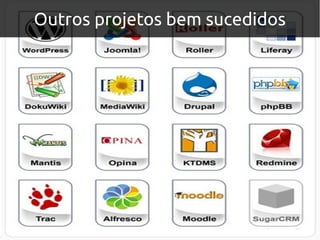 Outros projetos bem sucedidos
 