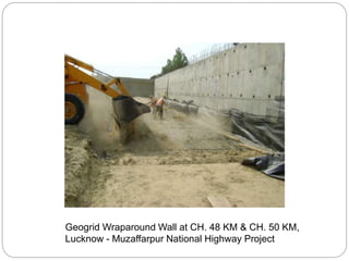 Geogrid Wraparound Wall at CH. 48 KM & CH. 50 KM,
Lucknow - Muzaffarpur National Highway Project
 