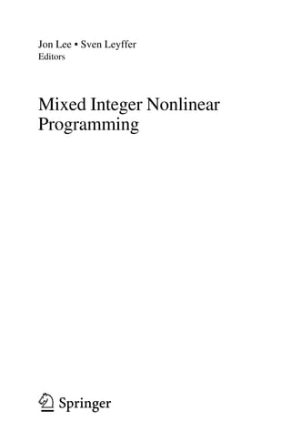Jon Lee • Sven Leyffer
Mixed Integer Nonlinear
Programming
Editors
 