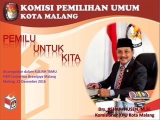 Disampaikan dalam KULIAH TAMU
FISIP Univeritas Brawijaya Malang
Malang, 22 Desember 2016
 