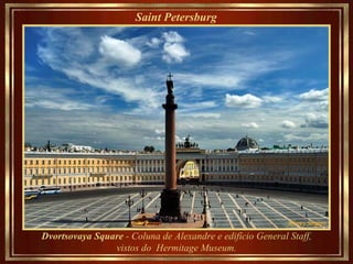 Saint Petersburg   Dvortsovaya Square  - Coluna de Alexandre e edifício General Staff, vistos do  Hermitage Museum. 
