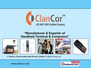 “ Manufacturer & Exporter of  Handheld Terminal & Computers” 