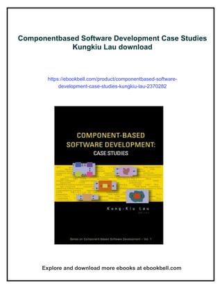 Componentbased Software Development Case Studies Kungkiu Lau | PDF
