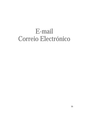 35
E-mail
Correio Electrónico
 