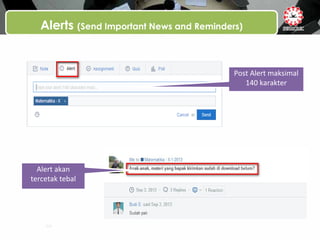 Alerts (Send Important News and Reminders)
Post Alert maksimal
140 karakter
Alert akan
tercetak tebal
 
