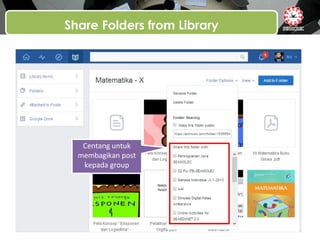 Share Folders from Library
Centang untuk
membagikan post
kepada group
 