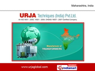 An ISO 9001 - 2008, 14001 - 2004, OHSAS 18001 - 2007 Certified Company Maharashtra , India 