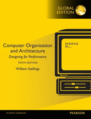 Computer Organization
and Architecture
Designing for Performance
tenth edition
William Stallings
Global
edition
 