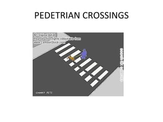 PEDETRIAN CROSSINGS 