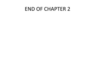 END OF CHAPTER 2 
