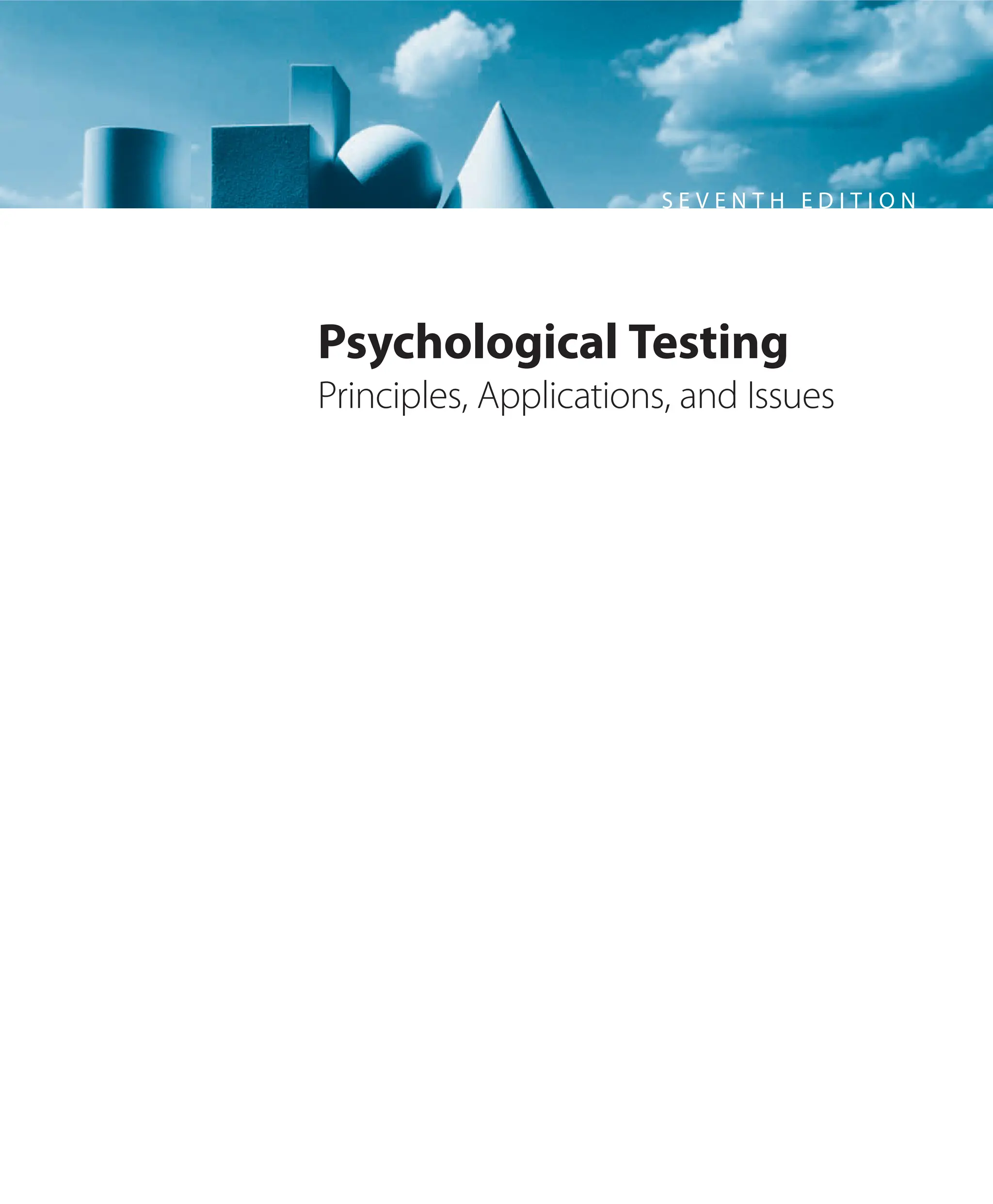 S E V E N T H E D I T I O N
Psychological Testing
Principles, Applications, and Issues
 