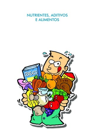 NUTRIENTES, ADITIVOS
E ALIMENTOS
 