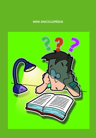 MINI-ENCICLOPÉDIA
 