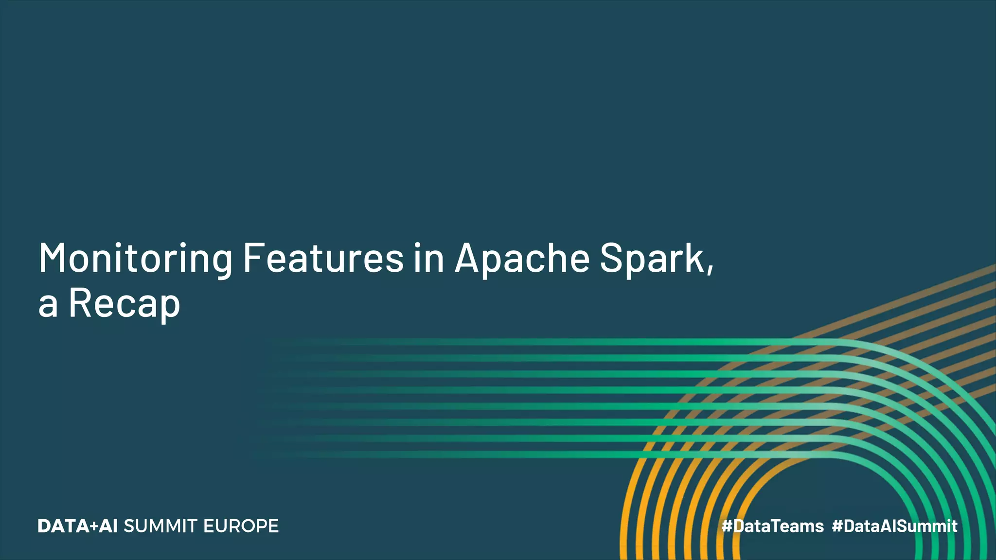 Monitoring Features in Apache Spark, a Recap 