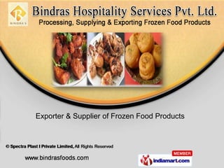 Exporter & Supplier of Frozen Food Products
 