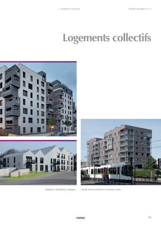 11
TROPHÉE ARCHIZINC N°6 |
Logements collectifs
BOGDAN & VAN BROECK, Belgique Gaëlle Péneau Architecte et Associés, France
| LOGEMENTS COLLECTIFS
 