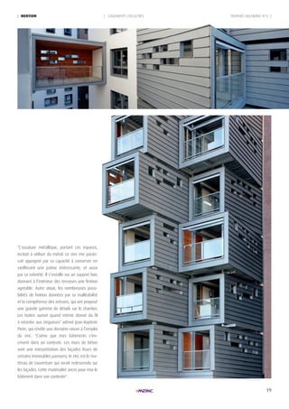 19
TROPHÉE ARCHIZINC N°6 || MENtION | LOGEMENTS COLLECTIFS
"L’ossature métallique, portant ces espaces,
incitait à utiliser du métal. Le zinc me parais-
sait approprié par sa capacité à conserver en
vieillissant une patine intéressante, et aussi
par sa sobriété. Il s’installe sur un support bois
donnant à l’intérieur des terrasses une finition
agréable. Autre atout, les nombreuses possi-
bilités de finition données par sa malléabilité
et la compétence des artisans, qui ont proposé
une grande gamme de détails sur le chantier.
Les boîtes auront quand même donné du fil
à retordre aux zingueurs" admet Jean-Baptiste
Pietri, qui révèle une dernière raison à l’emploi
du zinc: "J’aime que mes bâtiments s'ins-
crivent dans un contexte. Les murs de béton
sont une interprétation des façades lisses de
certains immeubles parisiens, le zinc est le ma-
tériau de couverture qui serait redescendu sur
les façades. Cette matérialité ancre pour moi le
bâtiment dans son contexte".
 
