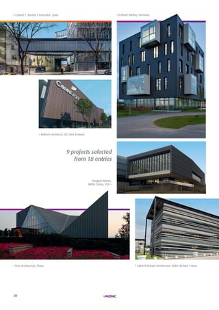30
Vaughan Moses,
WRNS Studio, USA
Cabinet E. Bardají y Asociados, Spain Eckhard Bürling, Germany
Cabinet Richard Architecture, Didier Richard, FrancePure Architecture, China
Williams Architects Ltd, New Zealand
9 projects selected
from 18 entries
 