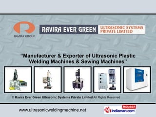“ Manufacturer & Exporter of Ultrasonic Plastic Welding Machines & Sewing Machines” 
