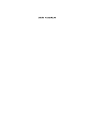 ASSIM É MINHA AMADA
 
