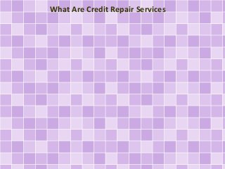 What Are Credit Repair Services

 
