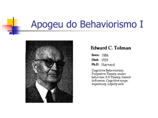 Apogeu do Behaviorismo I

 
