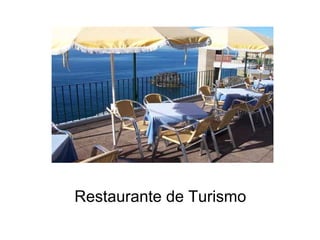 Restaurante de Turismo
 