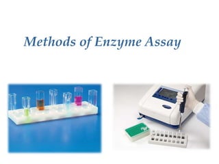 Methods of Enzyme Assay
 