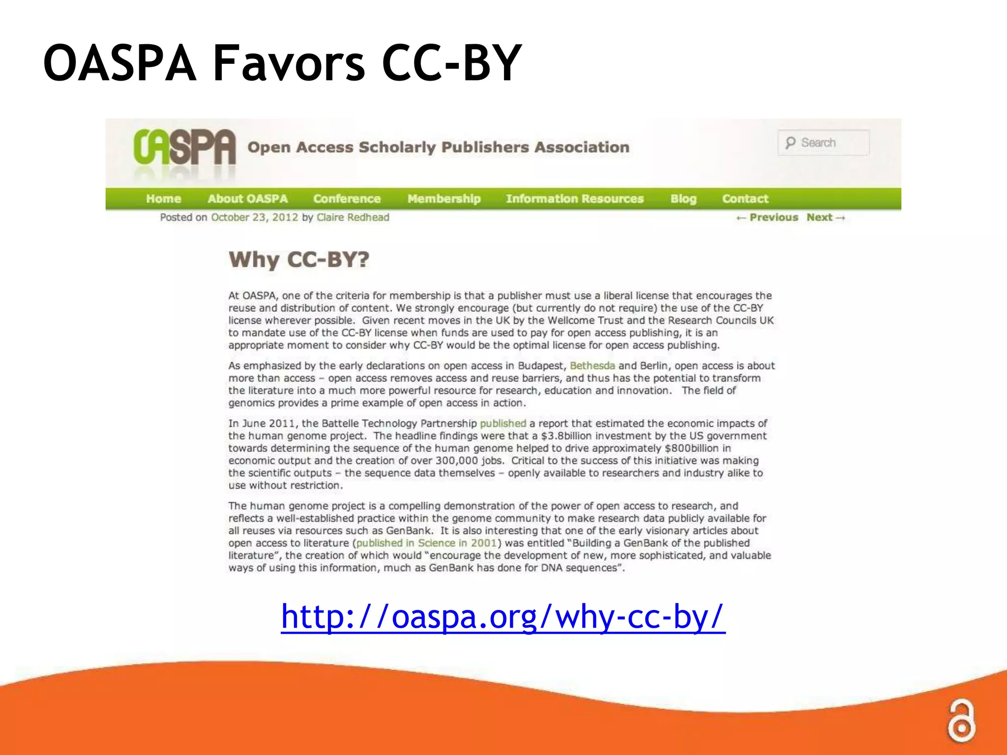 OASPA Favors CC-BY
http://oaspa.org/why-cc-by/
 