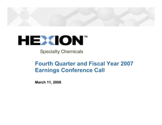 Fourth Quarter and Fiscal Year 2007
Earnings Conference Call
March 11, 2008
 