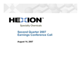 Second Quarter 2007
Earnings Conference Call

August 14, 2007
 