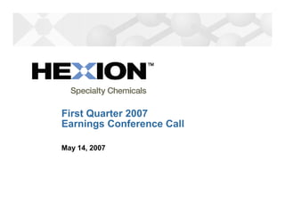 First Quarter 2007
Earnings Conference Call

May 14, 2007
 