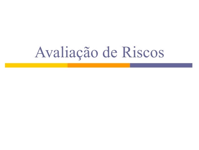 Avaliação de Riscos
 