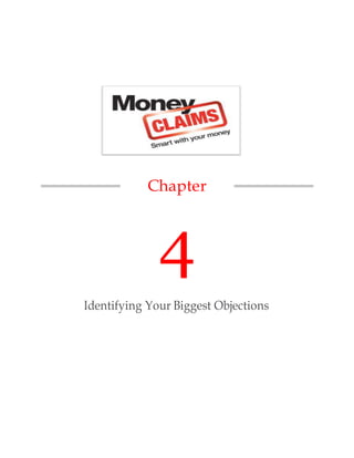 Chapter
4
Identifying Your Biggest Objections
 