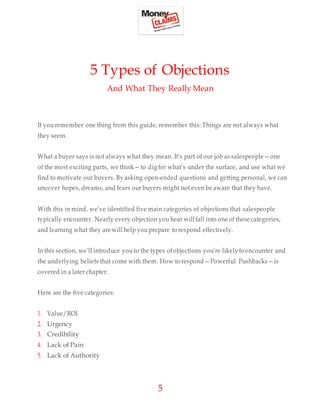 5
5 Types of Objections
And What They Really Mean
If you remember one thing from this guide, remember this: Things are not...