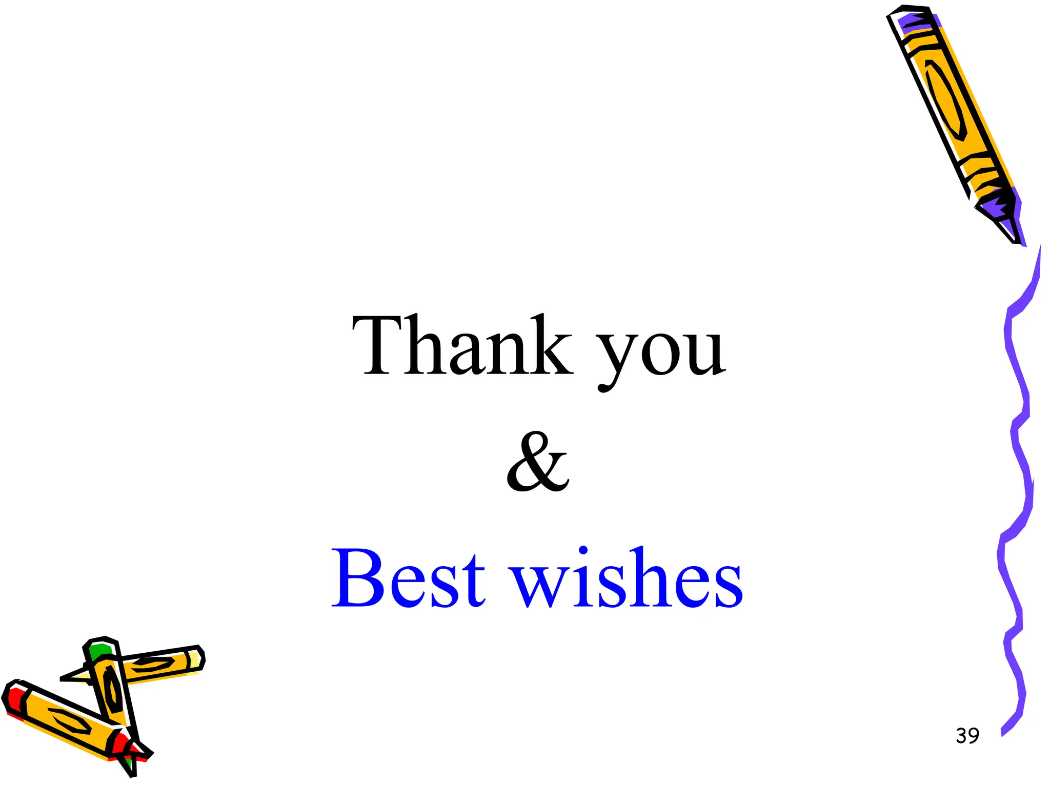 39
Thank you
&
Best wishes
 