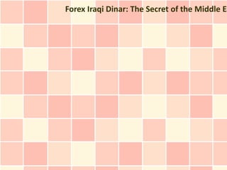 Forex Iraqi Dinar: The Secret of the Middle Ea
 