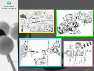 HIGIENE, SAÚDE E
SEGURANÇA NO TRABALHO
 