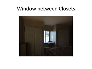 Window between Closets
 
