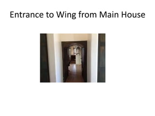 Entrance to Wing from Main House
 