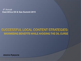 Jessica Kyeyune
4th Annual
East Africa Oil & Gas Summit 2015
 