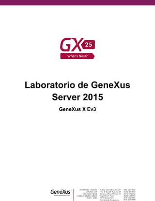 Laboratorio de GeneXus
Server 2015
GeneXus X Ev3
 