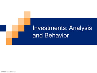 Investments: Analysis
and Behavior
©2008 McGraw-Hill/Irwin
 