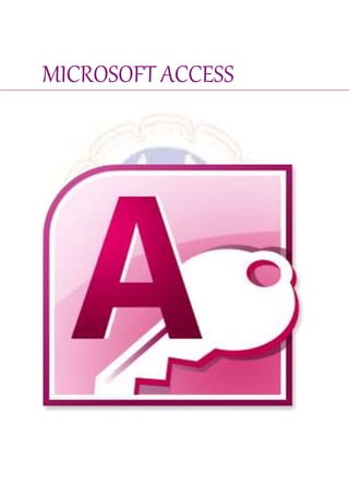 MICROSOFT ACCESS
 