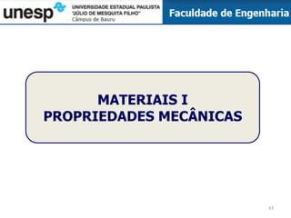 MATERIAIS I
PROPRIEDADES MECÂNICAS
43
 