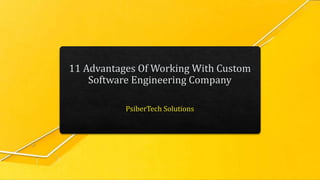 11 advantages of working with custom software engineering