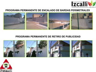 PROGRAMA PERMANENTE DE ENCALADO DE BARDAS PERIMETRALES PROGRAMA PERMANENTE DE RETIRO DE PUBLICIDAD 