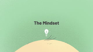 The Mindset
 