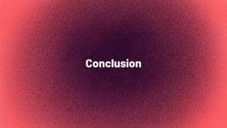 Conclusion
 